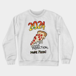 2024 less perfection more pizza Crewneck Sweatshirt